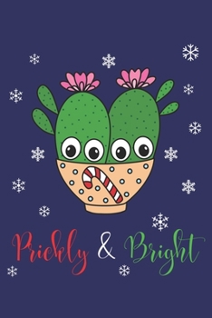 Paperback Prickly And Bright: Lined Journal, 120 Pages, 6 x 9, Cacti Couple In Christmas Candy Cane Bowl, Blue Matte Finish (Prickly And Bright Jour Book