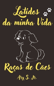 Paperback Latidos da minha Vida Raças de Cães [Portuguese] Book