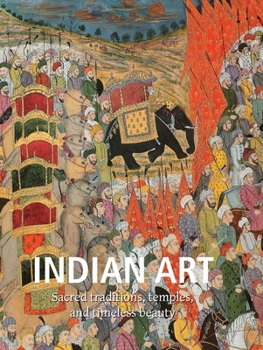 Indian Art: Sacred traditions, temples, and timeless beauty