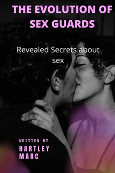 Paperback The Evolution of Sex Guard: Revealed Secrets about Sex Book