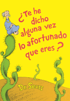 Library Binding Te He Dicho Alguna Vez Lo Afortunado Que Eres? [Spanish] Book