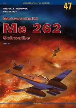 Messerschmitt Me 262 Schwalbe: Volume 2 - Book #47 of the Kagero Aircraft Monograph