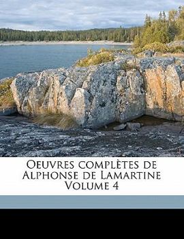 Paperback Oeuvres Completes de Alphonse de Lamartine Volume 4 [French] Book