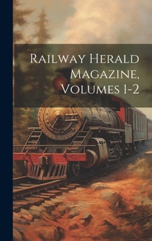 Hardcover Railway Herald Magazine, Volumes 1-2 Book
