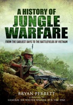 Paperback A History of Jungle Warfare: From the Earliest Days to the Battlefields of Vietnam Book