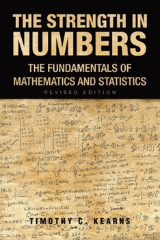 Paperback The Strength In Numbers: The Fundamentals of Mathematics and Statistics Revised Edition Book