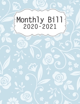 2020-2021 Monthly Bill: 2020-2021 Calendar Bill Payment Checklist and Monthly Bill Payments Tracker Organizer Planner Log Book Money Debt Keeper ... Notebook Simple Accounting Ledger Workbook