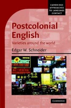 Postcolonial English: Varieties around the world - Book  of the Cambridge Approaches to Language Contact