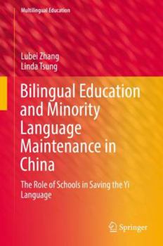 Hardcover Bilingual Education and Minority Language Maintenance in China: The Role of Schools in Saving the Yi Language Book