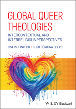 Paperback Global Queer Theologies: Intercontextual and Interreligious Perspectives Book