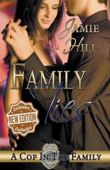 Family Ties - Book #2 of the A Cop in the Family