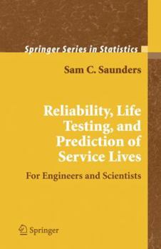 Paperback Reliability, Life Testing and the Prediction of Service Lives: For Engineers and Scientists Book