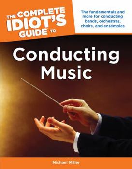 Paperback The Complete Idiot's Guide to Conducting Music Book