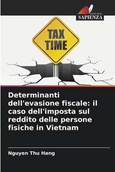 Determinanti dell'evasione fiscale: il caso dell'imposta sul reddito delle persone fisiche in Vietnam (Italian Edition)