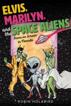 Paperback Elvis, Marilyn, and the Space Aliens: Icons on Screen in Nevada Book