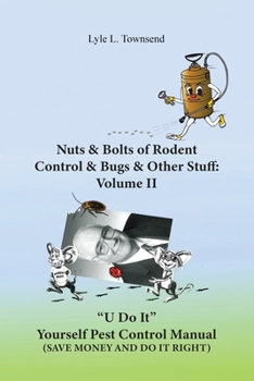 Paperback Nuts & Bolts of Rodent Control & Bugs & Other Stuff: Volume II Book