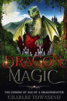 Dragon Magic: The Coming of Age of a Dragon Master