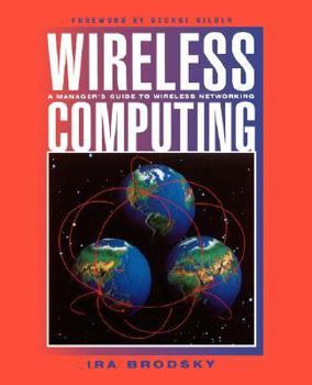 Paperback Wireless Computing: A Manager's Guide to Wireless Networking Book