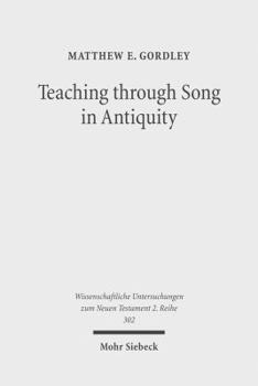 Paperback Teaching Through Song in Antiquity: Didactic Hymnody Among Greeks, Romans, Jews, and Christians Book