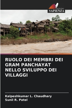 Ruolo Dei Membri Dei Gram Panchayat Nello Sviluppo Dei Villaggi (Italian Edition)