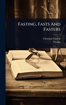 Hardcover Fasting, Fasts And Fasters Book