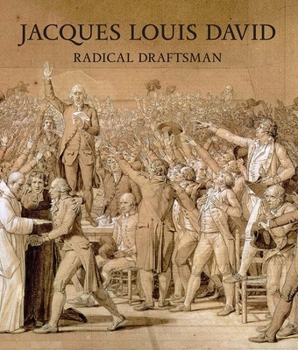 Hardcover Jacques Louis David: Radical Draftsman Book