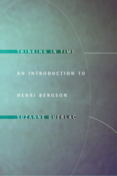 Hardcover Thinking in Time: An Introduction to Henri Bergson Book