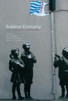 Paperback Sublime Economy: On the Intersection of Art and Economics Book