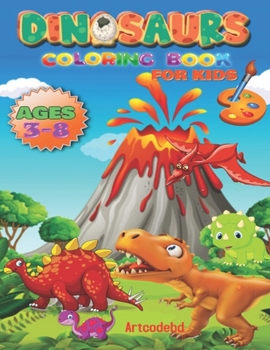 Paperback Dinosaurs Coloring for kids: The Best Dinosaur coloring for kids Age 3- 8 Book