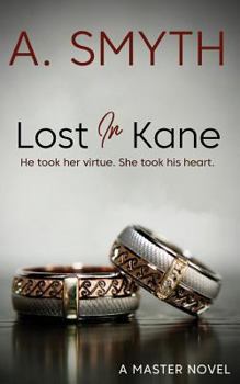 Paperback Lost In Kane: He took her virtue. She took his heart. Book