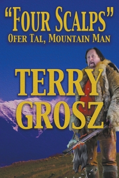 Paperback "Four Scalps" Ofer Tal, Mountain Man (Large Print Edition) [Large Print] Book