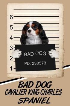 Bad Dog Cavalier King Charles Spaniel : Isometric Dot Drawing Paper Notebook Featuring 120 Pages 6x9