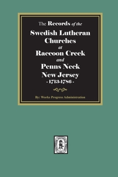 Paperback The Records of the SWEDISH Lutheran Churches at Raccoon and Penns Neck, New Jersey, 1713-1786 Book