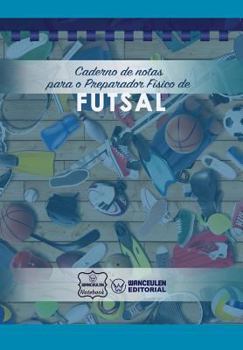 Paperback Caderno de notas para o Preparador Físico de Futsal [Portuguese] Book