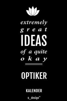 Kalender für Augen-Optiker / Optiker: Immerwährender Kalender / 365 Tage Tagebuch / Journal [3 Tage pro Seite] für Notizen, Planung / Planungen / Planer, Erinnerungen, Sprüche (German Edition)