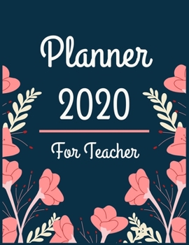 Planner 2020 for teacher: Jan 1, 2020 to Dec 31, 2020: Weekly & Monthly Planner + Calendar Views (2020 Pretty Simple Planners)
