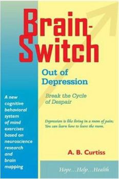 Paperback BrainSwitch Out of Depression: Break the Cycle of Despair Book