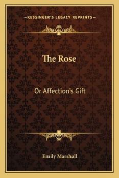 Paperback The Rose: Or Affection's Gift Book