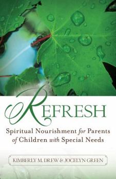 Paperback Refresh: Spiritual Nourishment for Parents of Children with Special Needs Book