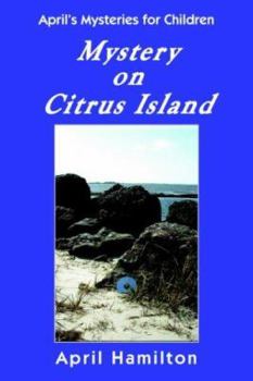 Paperback Mystery on Citrus Island: April's Mysteries for Children Book