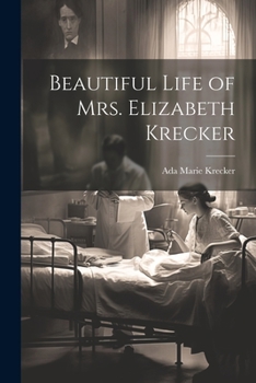Paperback Beautiful Life of Mrs. Elizabeth Krecker Book