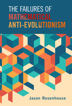 Hardcover The Failures of Mathematical Anti-Evolutionism Book