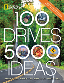 Paperback 100 Drives, 5,000 Ideas: Where to Go, When to Go, What to Do, What to See Book