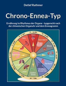 Paperback Chrono-Ennea-Typ: Ernährung im Rhythmus der Organe - typgerecht nach der chinesischen Organuhr und dem Enneagramm [German] Book