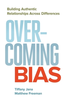 Paperback Overcoming Bias: Building Authentic Relationships Across Differences Book