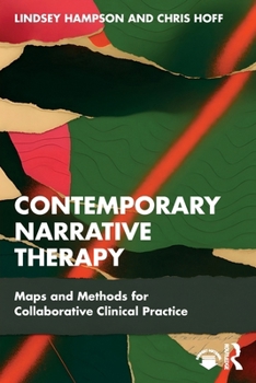 Contemporary Narrative Therapy: Maps and Methods for Collaborative Clinical Practice