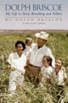 Hardcover Dolph Briscoe: My Life in Texas Ranching and Politics Book