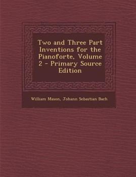 Paperback Two and Three Part Inventions for the Pianoforte, Volume 2 [No Linguistic Content] Book