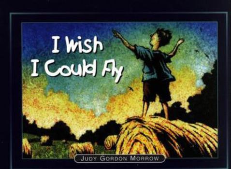 Paperback I Wish I Could Fly: When Kids Make a Wish Book