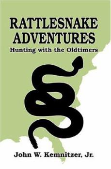 Hardcover Rattlesnake Adventures: Hunting with the Oldtimers Book